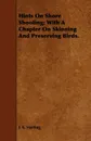 Hints on Shore Shooting; With a Chapter on Skinning and Preserving Birds. - J. E. Harting