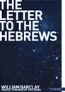 New Daily Study Bible. The Letter to the Hebrews - William Barclay