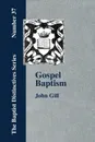 Gospel Baptism. - John Gill