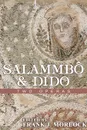 Salammbo & Dido. Two Operas - Jean Francois Marmontel