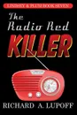 The Radio Red Killer. The Lindsey & Plum Detective Series, Book Seven - Richard A. Lupoff