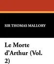 Le Morte D'Arthur (Vol. 2) - Thomas Malory, Thomas Mallory