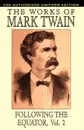Following the Equator, Vol.2. The Authorized Uniform Edition - Mark Twain, Samuel Clemens