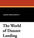 The World of Dunnet Landing - Sarah Orne Jewett