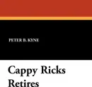 Cappy Ricks Retires - Peter B. Kyne
