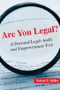 Are You Legal?. A Personal Legal-Audit and Empowerment Tool - Nelson P. Miller