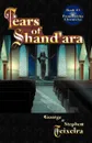 Tears of Shand'ara - George & Stephen Teixeira