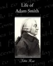 Life of Adam Smith - John Rae
