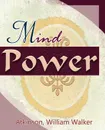 Mind Power (1912) - William Walker Atkinson