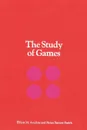 The Study of Games - Elliott Morton Avedon, Brian Sutton-Smith, Paul G Brewster