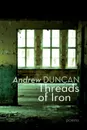 Threads of Iron - Andrew Duncan
