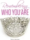 Remembering Who You Are - Sabrina L. Memminger