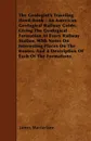 The Geologist's Traveling Hand-Book - An American Geological Railway Guide, Giving The Geological Formation At Every Railway Station, With Notes On Interesting Places On The Routes, And A Description Of Each Of The Formations - James Macfarlane
