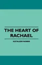 The Heart of Rachael - Kathleen Norris