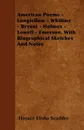American Poems - Longfellow - Whittier - Bryant - Holmes - Lowell - Emerson. With Biographical Sketches And Notes - Horace Elisha Scudder