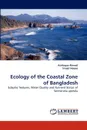 Ecology of the Coastal Zone of Bangladesh - Ashfaque Ahmed, Sirajul Hoque