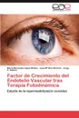 Factor de Crecimiento del Endotelio Vascular tras Terapia Fotodinamica - López Molina Maria Mercedes, Ruiz Moreno José Mª, Sotoca Jorge V.