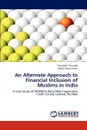 An Alternate Approach to Financial Inclusion of Muslims in India - Chougle Sirajuddin, Ansari Abdul Majid