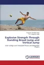 Explosive Strengrh Through Standing Broad Jump and Vertical Jump - Singh Thingnam Nandalal, Singh R.K. Nongdren