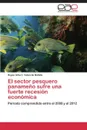 El sector pesquero panameno sufre una fuerte recesion economica - Valverde Batista Reyes Arturo