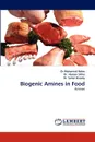 Biogenic Amines in Food - Mohamed Rabie, Hassan Siliha, Sohar Elsaidy