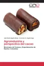 Agroindustria y perspectiva del cacao - Aguiño Borja José Evelio, Argote Vega Francisco E.