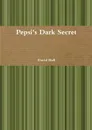 Pepsi's Dark Secret - David Hall