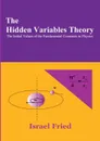 The Hidden Variables Theory. The Initial Values of the Fundamental Constants in Physics - Israel Fried