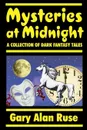 Mysteries at Midnight - Gary Alan Ruse