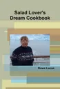 Salad Lover's Dream Cookbook - Dawn Lucan