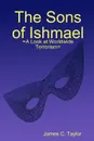 The Sons of Ishmael - James C. Taylor