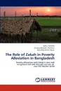 The Role of Zakah in Poverty Alleviation in Bangladesh - Sadia Tasneem, Al Jamal Mustafa Shindaini, Gazi Abdulla-hel- Baqui