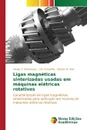 Ligas magneticas sinterizadas usadas em maquinas eletricas rotativas - D. Bittencourt Sérgio, Schaeffer Lírio, M. Dias Moisés