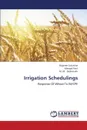 Irrigation Schedulings - Sslunkhe Rajanee, Patil Mangal, Deshmukh M. M.