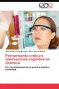 Pensamiento critico e intervencion cognitiva en Quimica - Torres Merchán Nidia Yaneth, Beltrán María Juliana