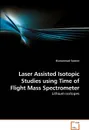 Laser Assisted Isotopic Studies using             Time of Flight Mass Spectrometer - Muhammad Saleem
