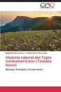 Historia Natural del Tejon Norteamericano (Taxidea Taxus) - Rivas Garcia Magdalena, Garcia De La Pena Cristina