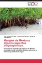 Mangles de Mexico y algunos aspectos biogeograficos. - Moreno Ruiz José Luis, Hernández Francisco, Tapia García Margarito