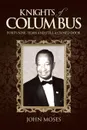 Knights of Columbus. Forty-Nine- Years and Still a Closed Door - John Moses