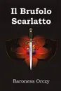 Il Brufolo Scarlatto. The Scarlet Pimpernel, Italian edition - Baroness Orczy