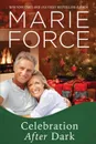 Celebration After Dark. Gansett Island Series, Book 14 - Marie Force