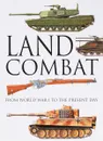 Land Combat - From World War I to the Present Day - Догерти Мартин Дж.