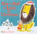 How to Hide a Lion at Christmas - Helen Stephens