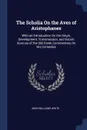 The Scholia On the Aves of Aristophanes. With an Introduction On the Origin, Development, Transmission, and Extant Sources of the Old Greek Commentary On His Comedies - John Williams White