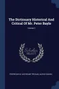 The Dictionary Historical And Critical Of Mr. Peter Bayle; Volume 2 - Pierre Bayle, Anthelme Tricaud, Alexis Gaudin