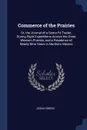 Commerce of the Prairies. Or, the Journal of a Santa Fe Trader, During Eight Expeditions Across the Great Western Prairies, and a Residence of Nearly Nine Years in Northern Mexico - Josiah Gregg
