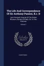 The Life And Correspondence Of Sir Anthony Panizzi, K.c. B. Late Principal Librarian Of The British Museum, Senator Of Italy, Etc. In Two Volumes; Volume 1 - Louis Fagan