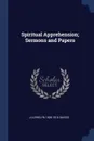 Spiritual Apprehension; Sermons and Papers - J Llewelyn 1826-1916 Davies