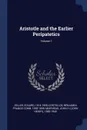 Aristotle and the Earlier Peripatetics; Volume 1 - Zeller Eduard 1814-1908