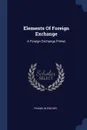 Elements Of Foreign Exchange. A Foreign Exchange Primer - Franklin Escher